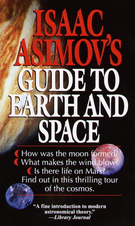 Asimov, Isaac | Isaac Asimov's Guide to Earth and Space