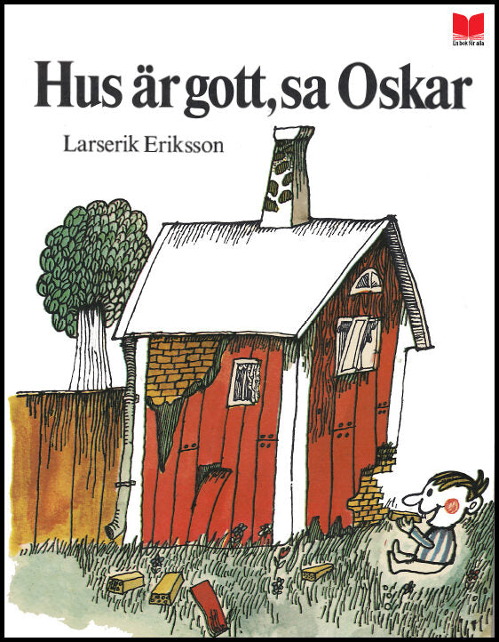 Eriksson, Larserik | Hus är gott, sa Oskar