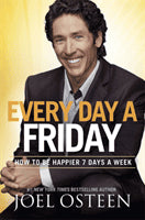 Osteen, Joel | Every Day a Friday