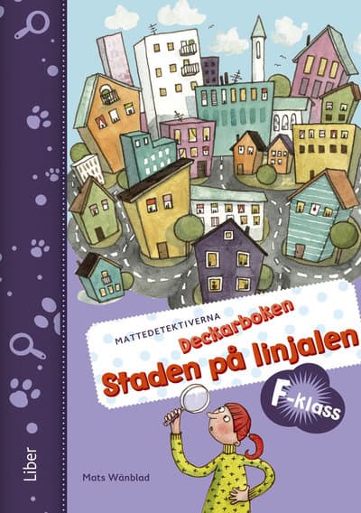 Kavén, Anna | Persson, Hans | Palovaara, Lena | Wänblad, Mats | Mattedetektiverna Deckarboken F-klass