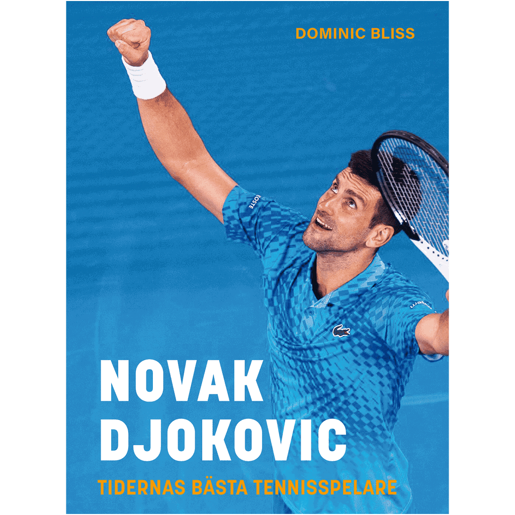 Novak Djokovic : Tidernas bästa tennisspelare