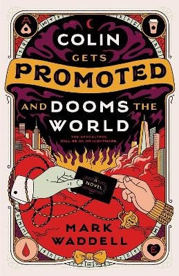 Waddell, Mark | Colin Gets Promoted and Dooms the World