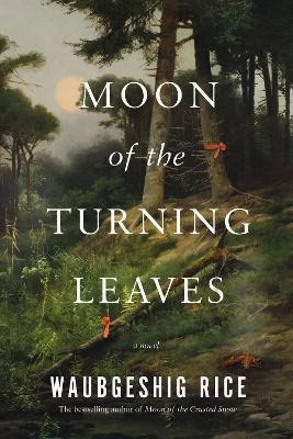 Rice, Waubgeshig | Moon of the Turning Leaves