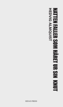 Almquist, Hedvig | Natten faller som håret ur sin knut