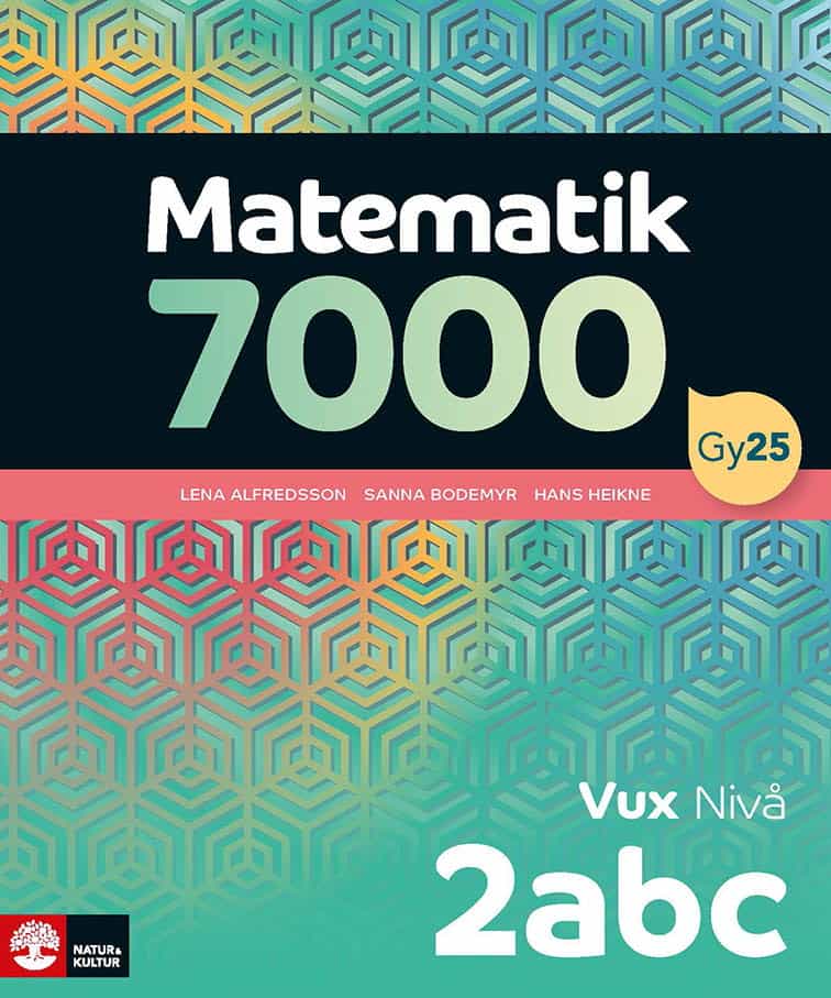 Alfredsson, Lena | Heikne, Hans | Bodemyr, Sanna | Matematik 7000 nivå 2abc Vux