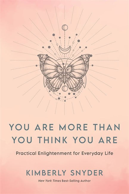 Snyder, Kimberly | You Are More Than You Think You Are