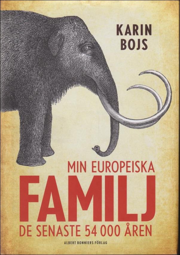 Bojs, Karin | Min europeiska familj : De senaste 54 000 åren