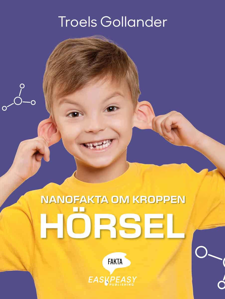 Gollander, Troels | Nanofakta om kroppen. Hörsel