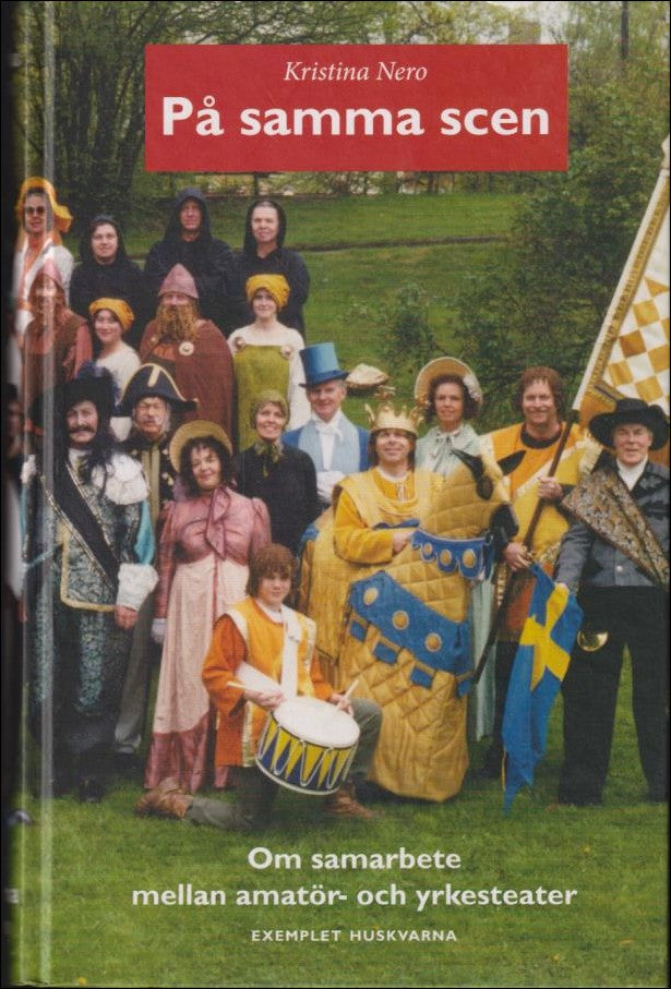 Nero, Kristina | PÄ samma scen : Om samarbete mellan amatör- och yrkesteater : exemplet Huskvarna