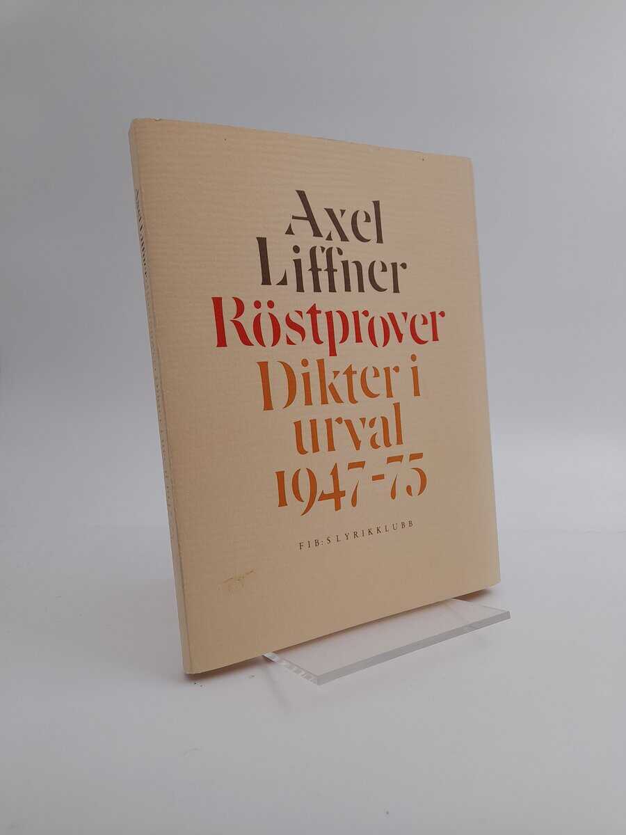 Liffner, Axel | Röstprover : Dikter i urval 1947-75