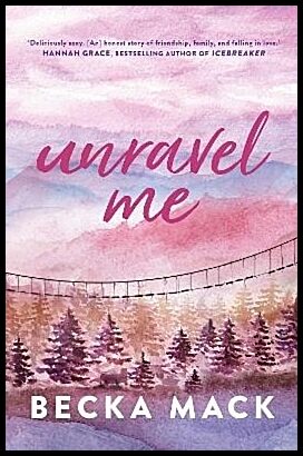 Mack, Becka | Unravel Me