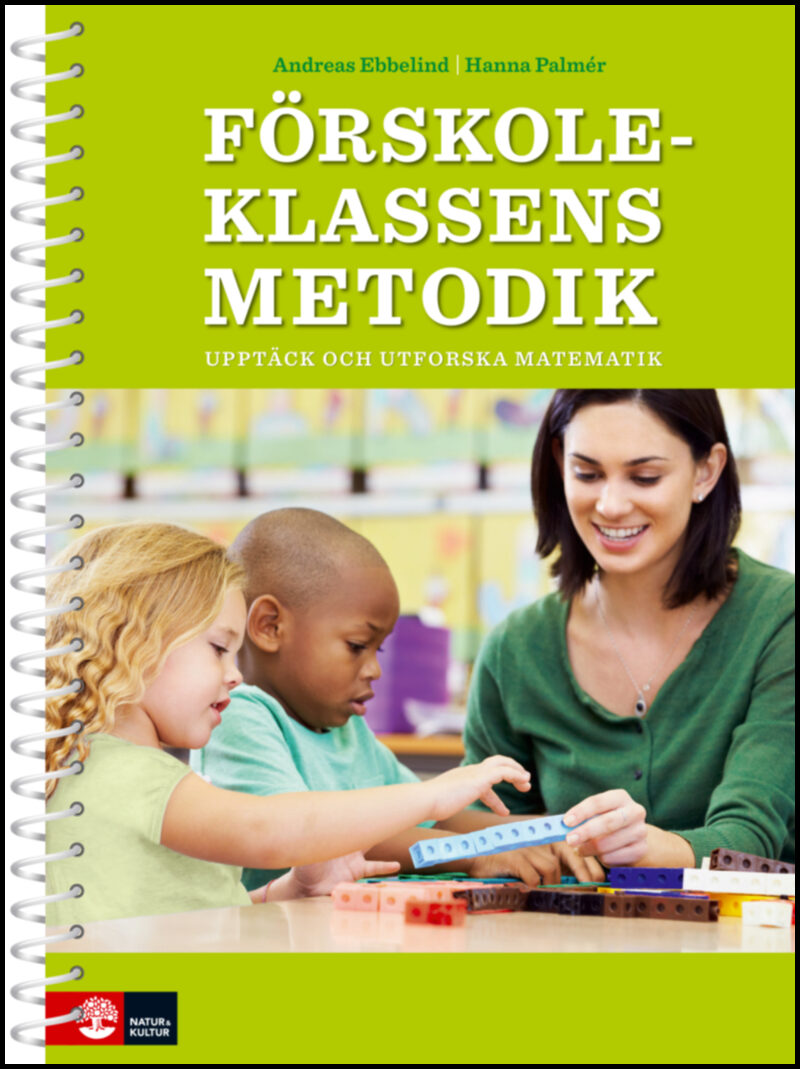 Ebbelind, Andreas| Palmér, Hanna | Förskoleklassens metodik : Upptäck matematik
