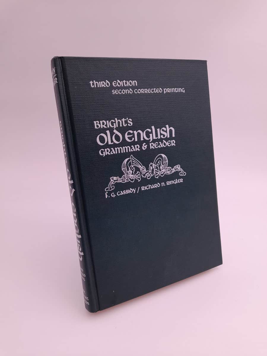Bright, James Wilson | Bright's Old English grammar & reader : Edited by Frederic G. Cassidy and Richard N. Ringler