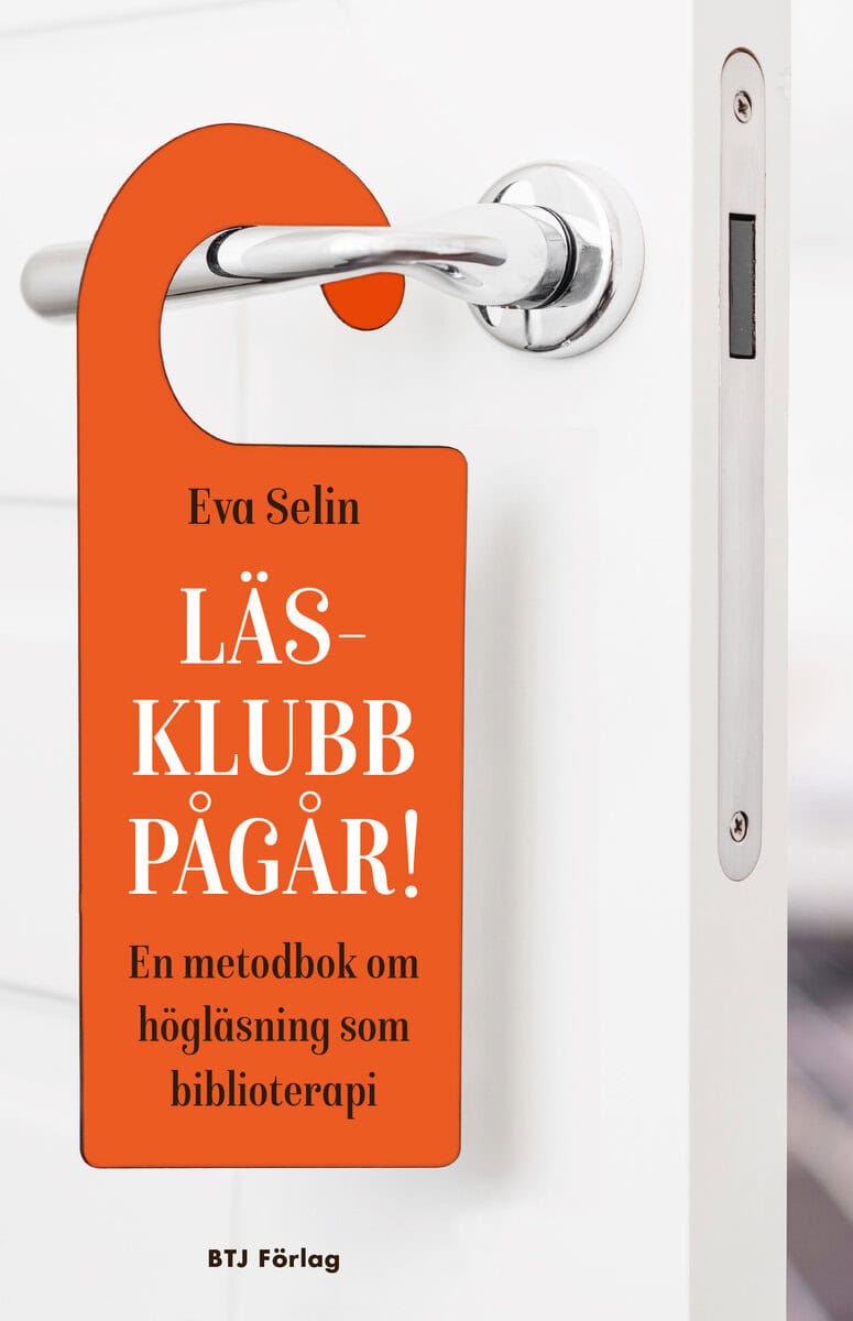 Selin, Eva | Läsklubb pågår! : En metodbok om högläsning som biblioterapi
