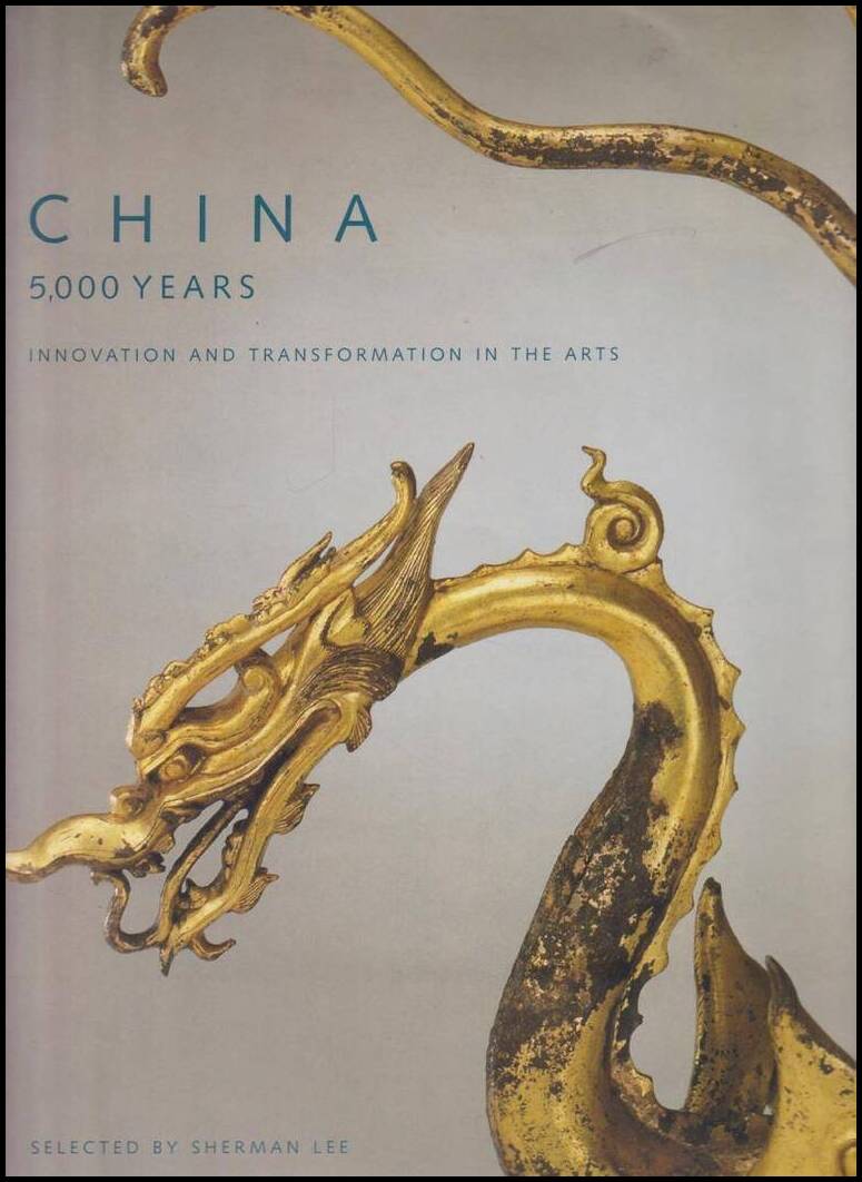 Lee, Sherman (ed.) | China : 5000 years : innovation and transformation in the arts