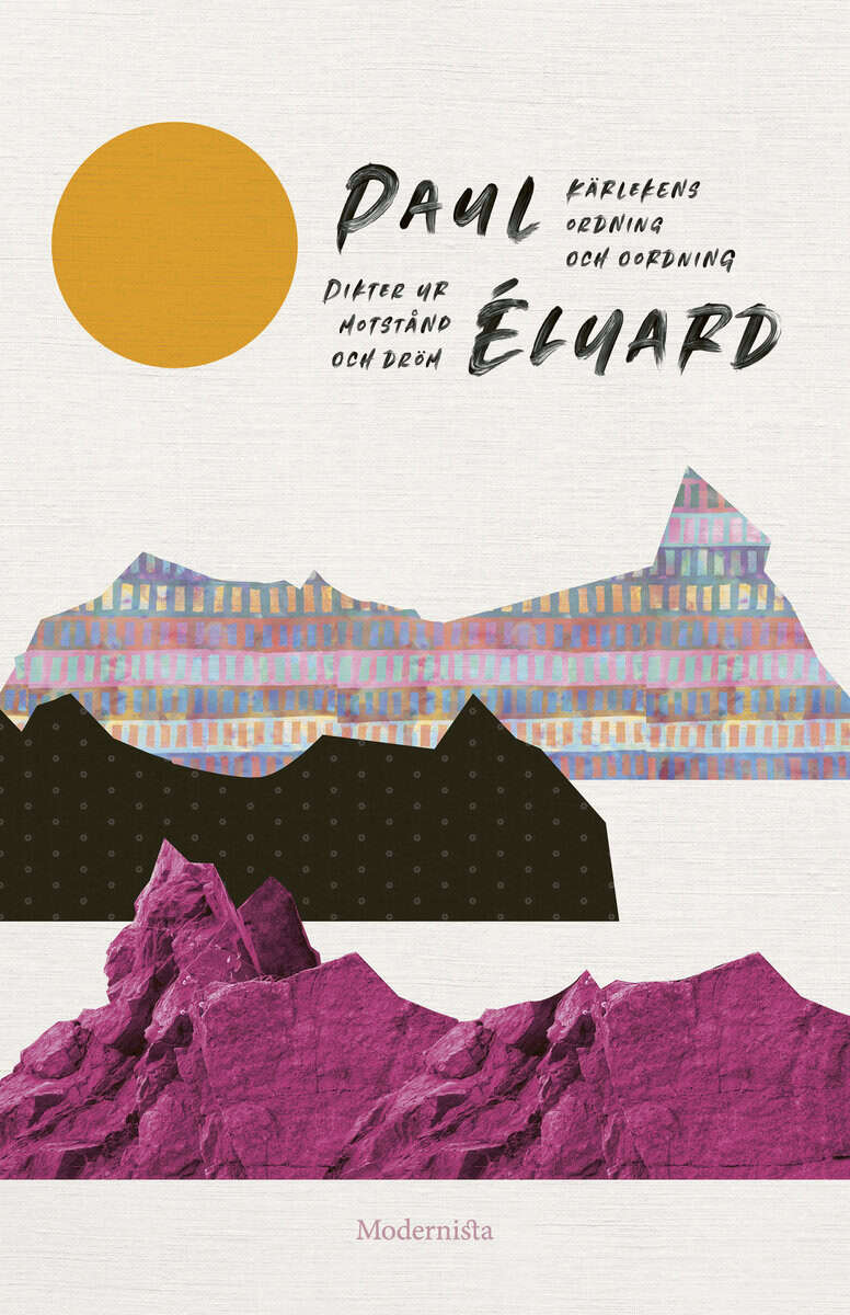 Éluard, Paul | Kärlekens ordning och oordning : Dikter ur motstånd och dröm