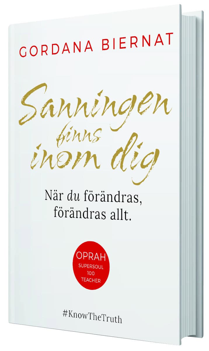 Biernat, Gordana | Sanningen finns inom dig : När du förändras, förändras allt