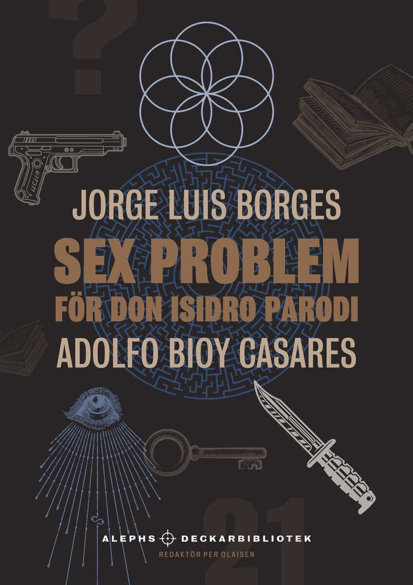 Borges, Jorge Luis | Casares, Adolfo Bioy | Sex problem för don Isidro Parodi