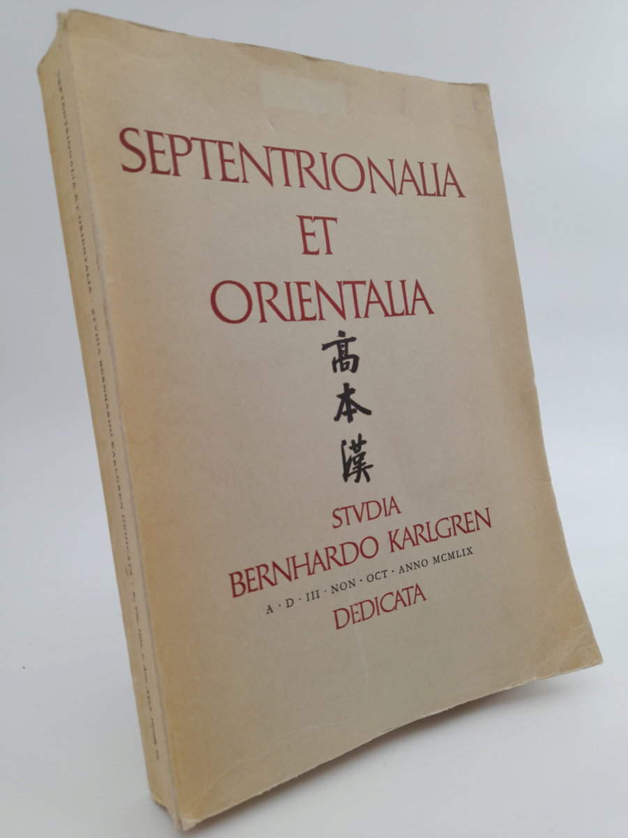 Karlgren, Bernhardo | Septentrionalia et Orientalia : Studia Bernhardo Karlgren a. d. III Non. Oct. anno MCMLIX dedicata