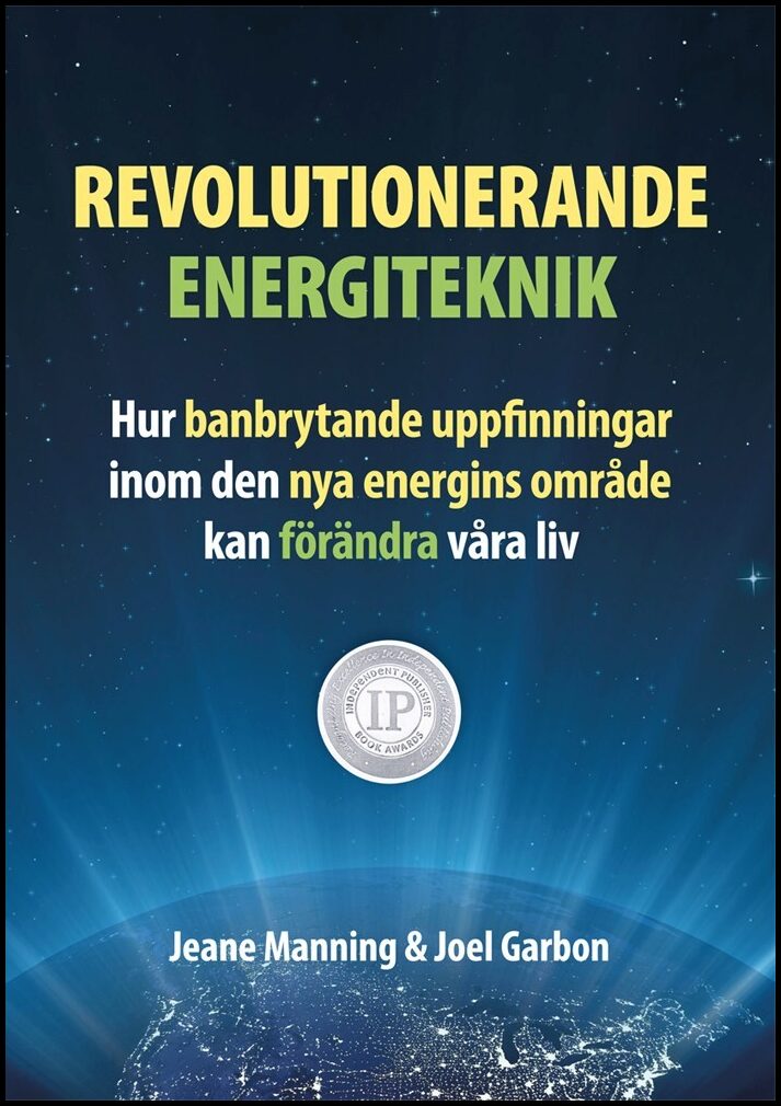 Manning, Jeane| Garbon, Joel | Revolutionerande energiteknik – hur banbrytande uppfinningar inom den nya energins område...
