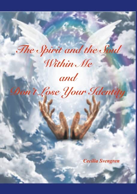 Svengren, Cecilia | The spirit and the soul within me and Don't lose your identity