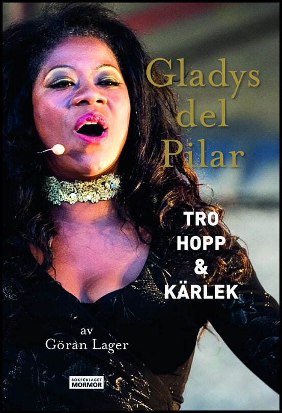 del Pilar, Gladys | Lager, Göran | Gladys del Pilar : Tro, hopp & kärlek