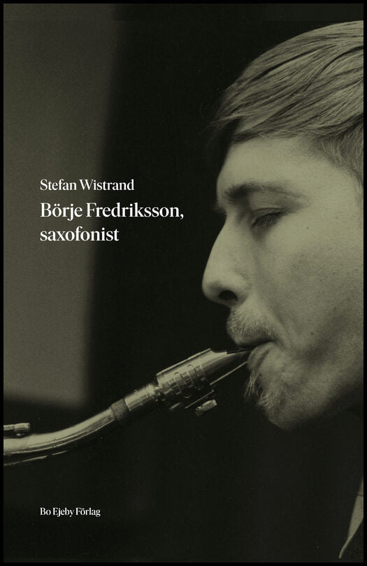 Wistrand, Stefan | Börje Fredriksson, saxofonist