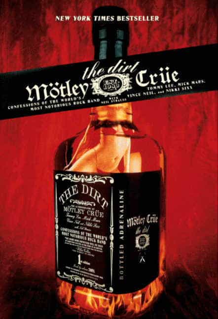 Strauss, Neil | The Dirt : Mötley Crüe : confessions of the world's most notorious rock ban