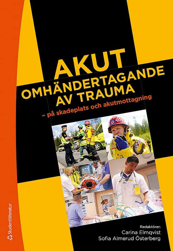Elmqvist, Carina | Almerud, Sofia | et al | Akut omhändertagande av trauma : - på skadeplats och akutmottagning