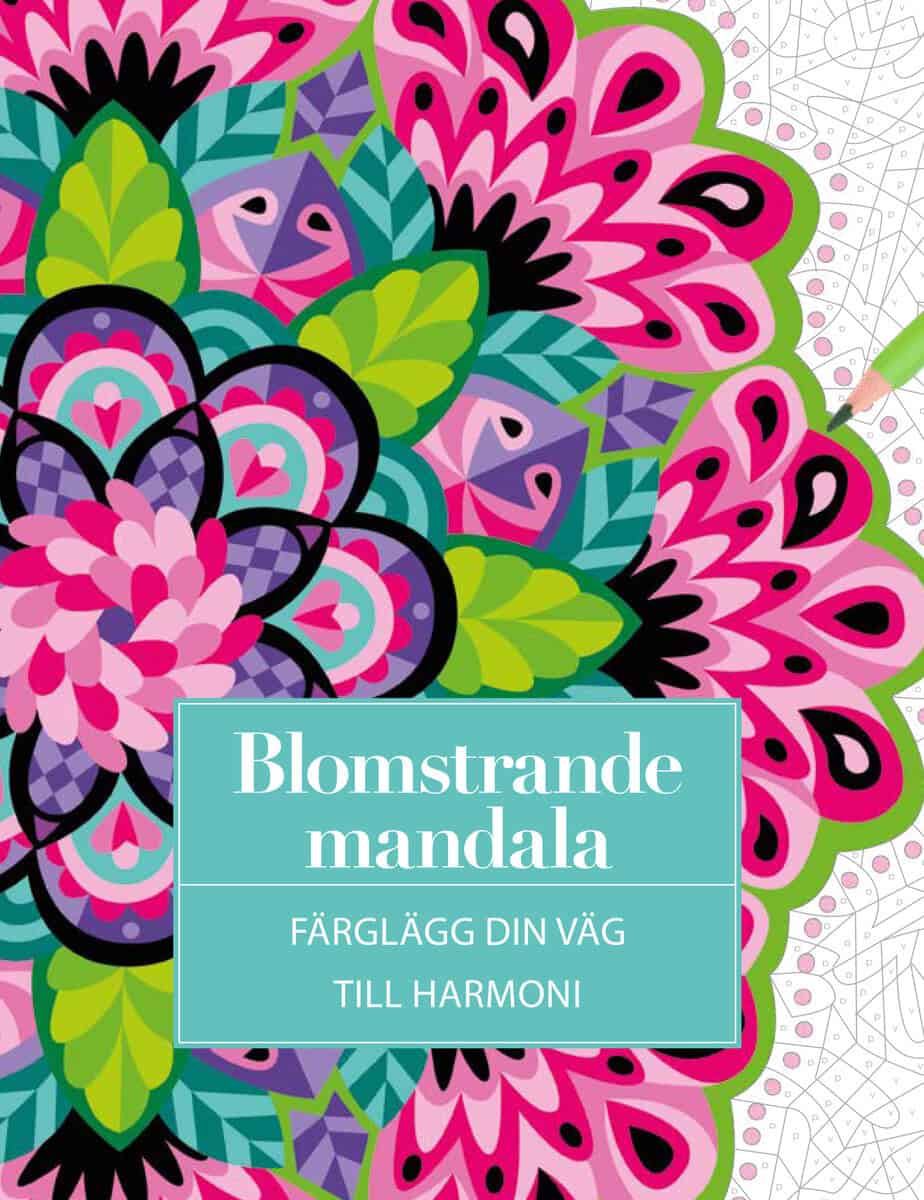 Blomstrande mandala : Färglägg din väg till harmoni