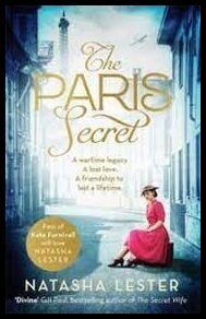 Lester, Natasha | Paris Secret : An epic and heartbreaking love story set during World War Tw