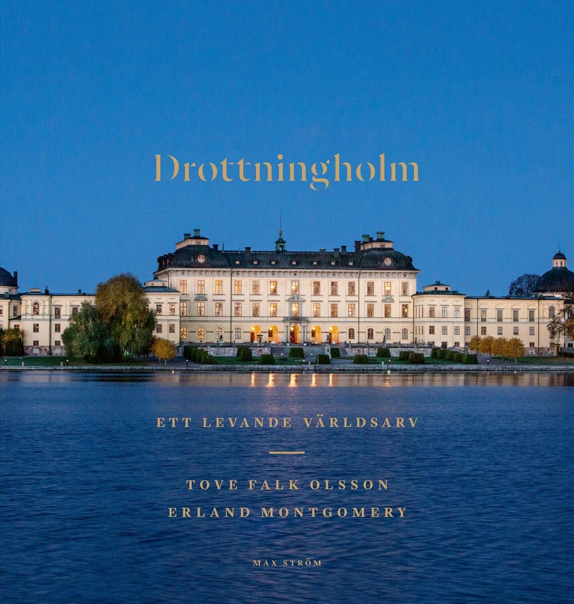 Falk Olsson, Tove | Montgomery, Erland | Drottningholm : Ett levande världsarv