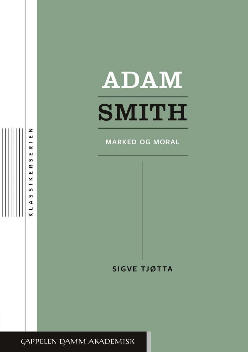 Tjøtta, Sigve | Adam Smith : Marked og moral