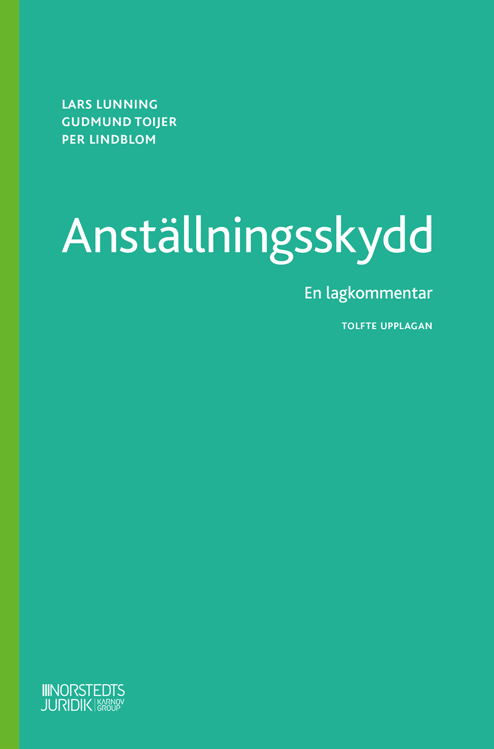 Lunning, Lars | Toijer, Gudmund | Lindblom, Per | Anställningsskydd : En lagkommentar