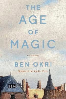 Okri, Ben | The Age of Magic