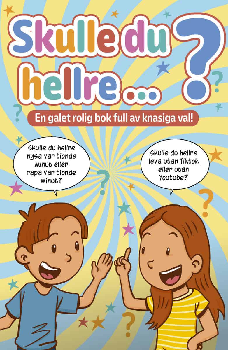 Sol, Mikael | Skulle du hellre? : En galet rolig bok full av knasiga val!