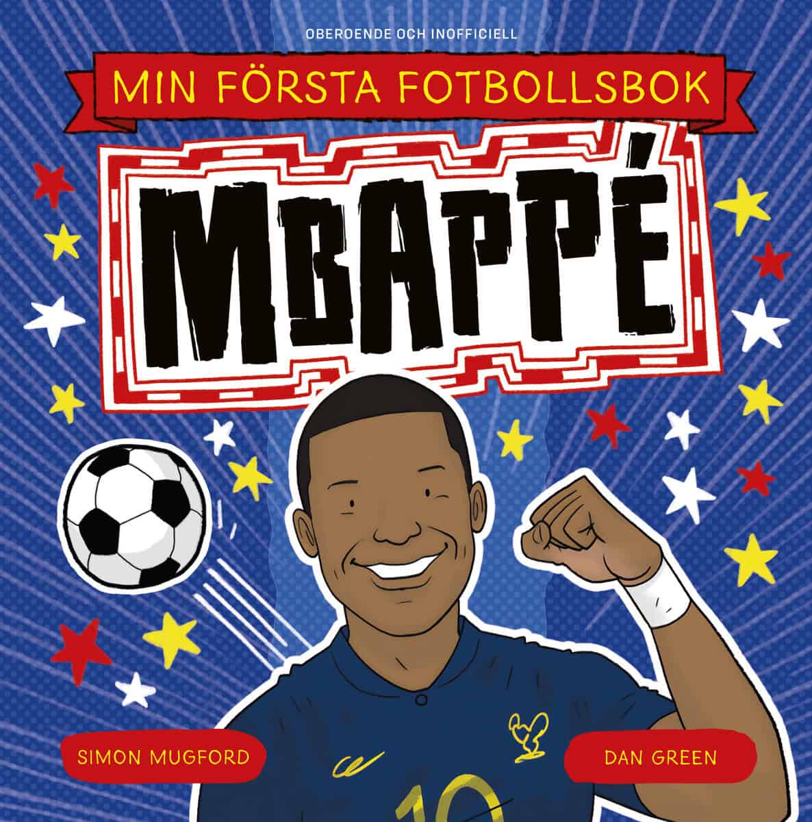 Mugford, Simon | Min första fotbollsbok. Mbappé