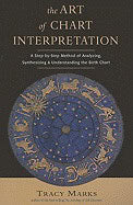 Marks, Tracy (tracy Marks) | Art of Chart Interpretation : A Step-by-Step Method of Analyzing, Synthesiz