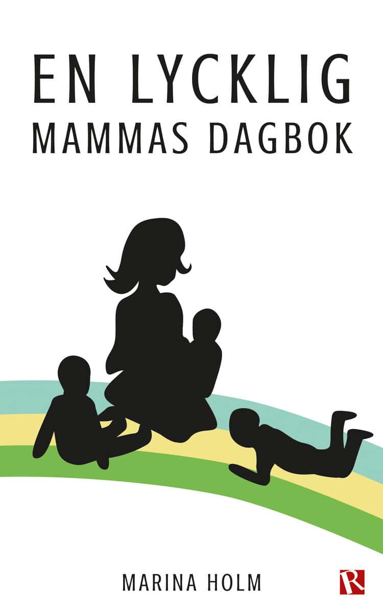 Holm, Marina | En lycklig mammas dagbok