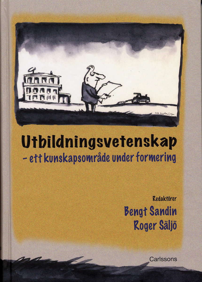 Sandin, Bengt | Säljö, Roger | Utbildningsvetenskap : Ett kunskapsområde under formering