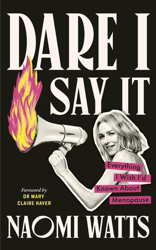 Watts, Naomi | Dare I Say It