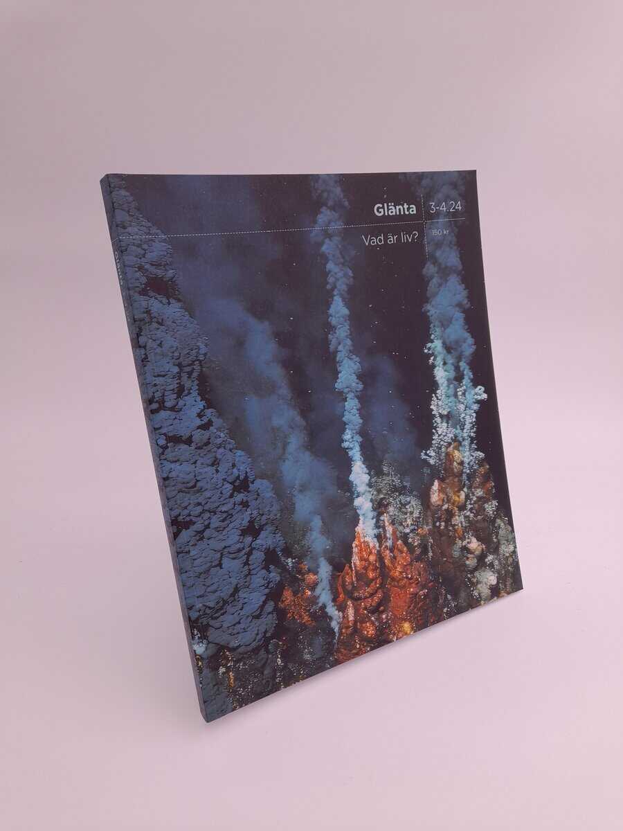 Glänta | 2024/3-4 : Vad är liv?