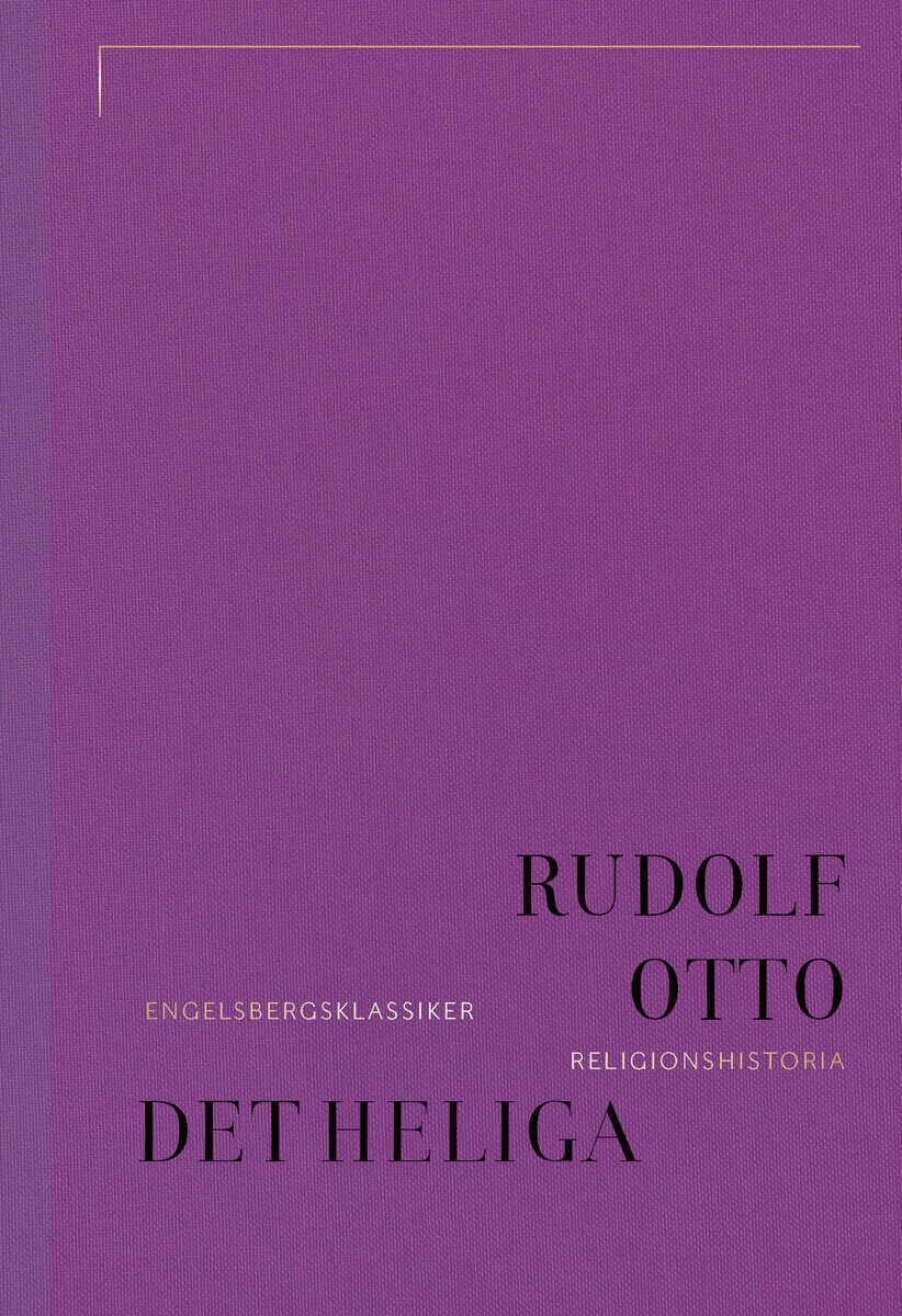 Otto, Rudolf | Det heliga : Om det irrationella i idén om det gudomliga och dess förhålland