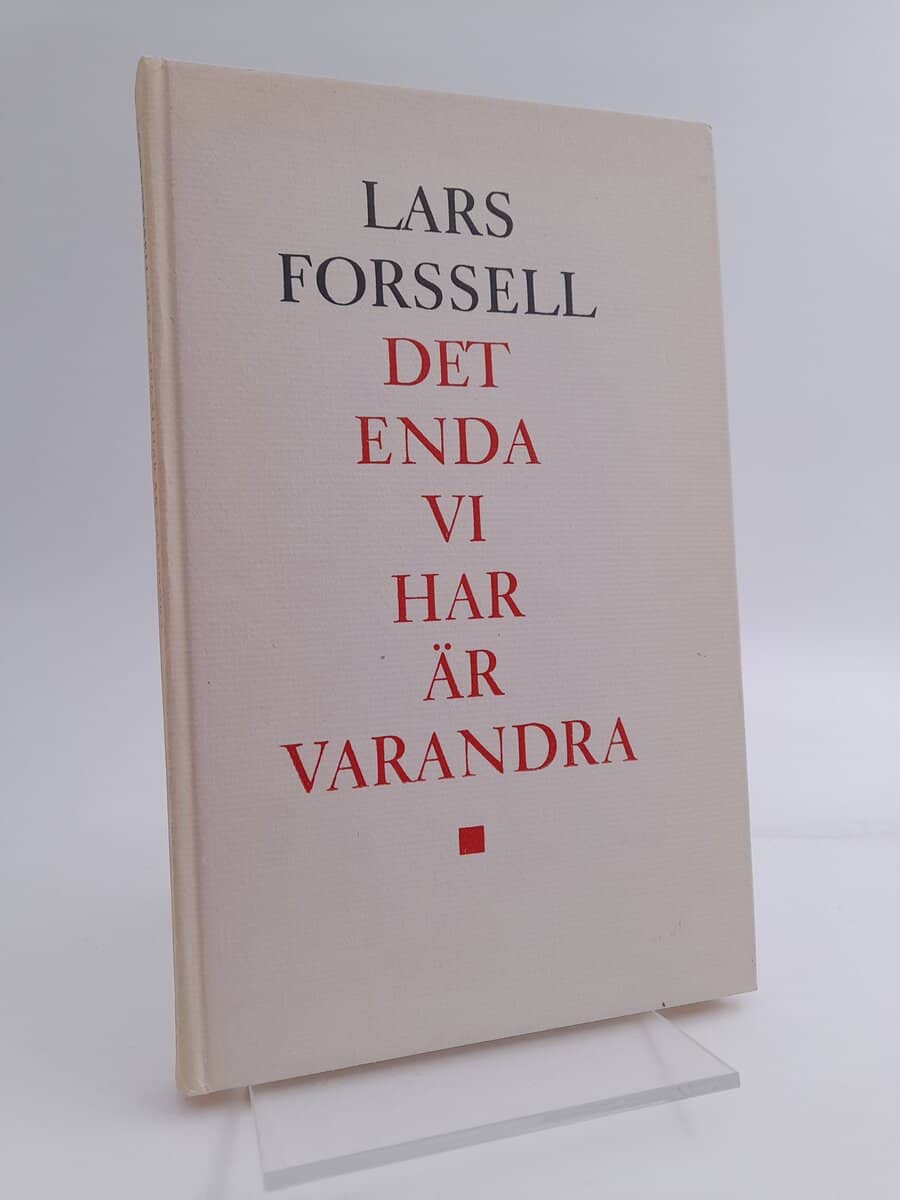 Forssell, Lars | Det enda vi har är varandra