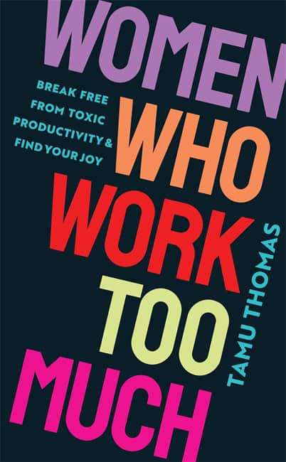 Thomas, Tamu | Women Who Work Too Much