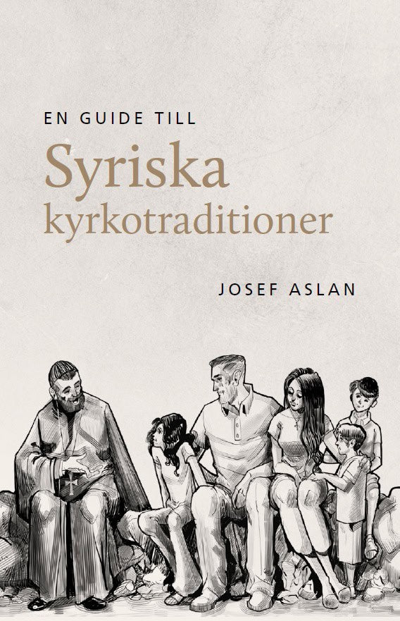 Aslan, Josef | EN GUIDE TILL Syriska kyrkotraditioner