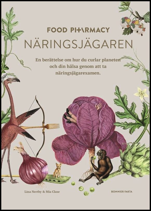 Nertby Aurell, Lina| Clase, Mia | Food Pharmacy : Näringsjägaren
