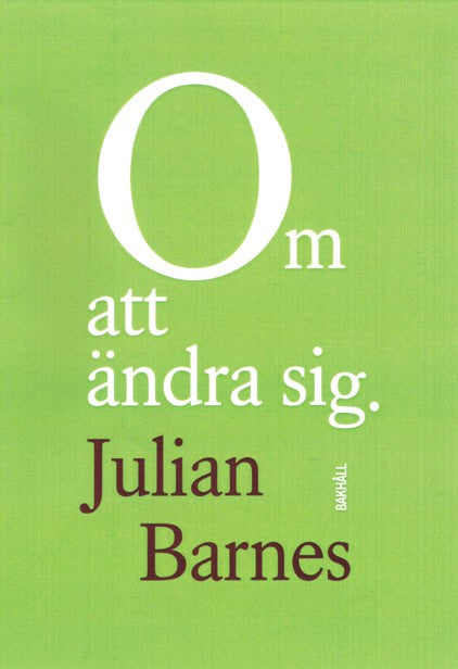 Barnes, Julian | Om att ändra sig