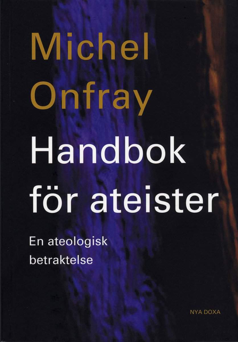 Onfray, Michel | Handbok för ateister : En ateologisk betraktelse