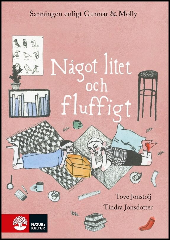 Jonstoij, Tove | Något litet och fluffigt : Sanningen enligt Gunnar och Molly